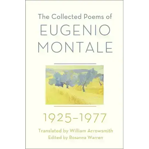 The Collected Poems of Eugenio Montale: 1925-1977