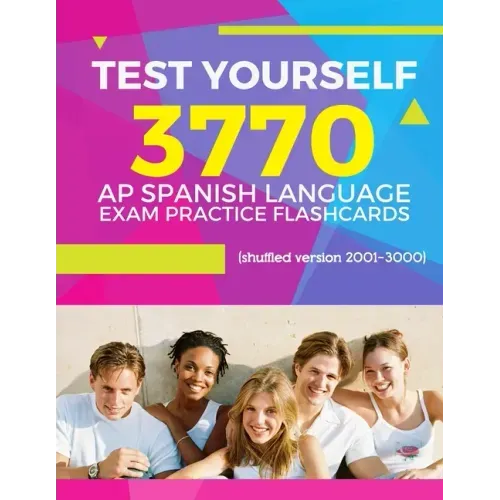 Test Yourself 3770 AP Spanish language exam Practice Flashcards (shuffled version 2001-3000): Advanced placement Spanish language test questions with