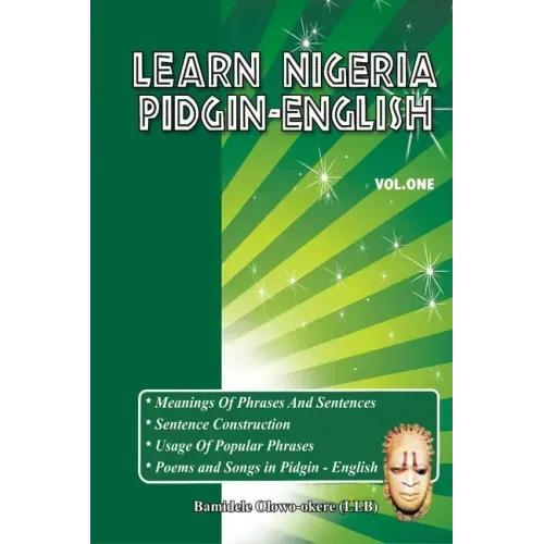 Learn Nigeria Pidgin-English (Vol. One)