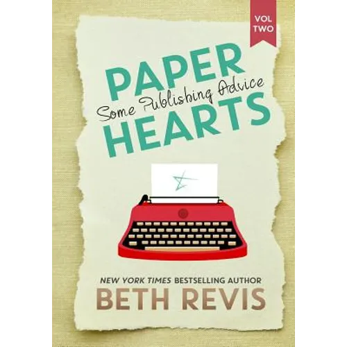 Paper Hearts, Volume 2: Some Publishing Advice