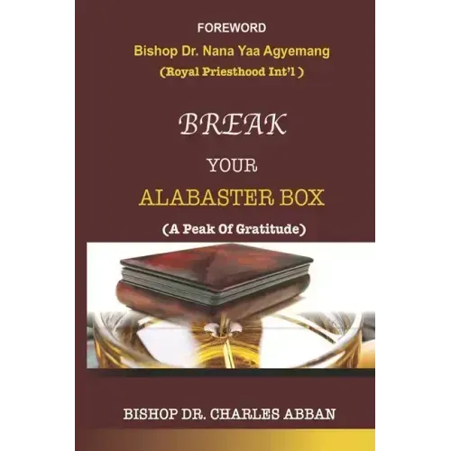 Break Your Alabaster Box: A Peak Of Gratitude