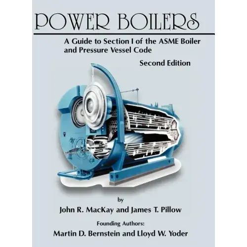 Power Boilers: A Guide to Section I of the ASME Boiler and Pressure Vessel Code