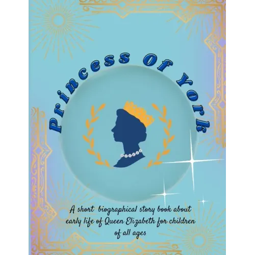Princess of York: Who later became queen of all