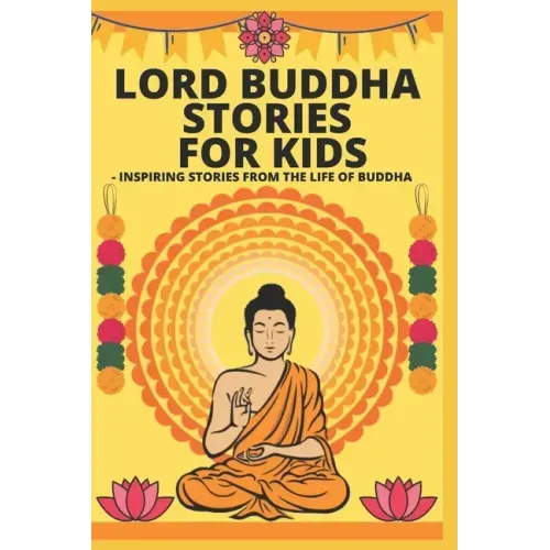Lord Buddha Stories for Kids- Inspiring Stories from The Life of Buddha