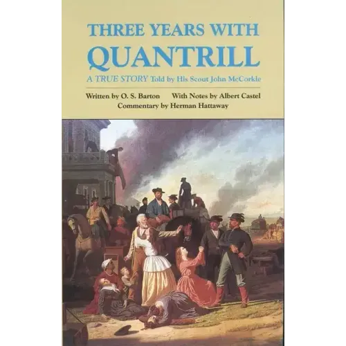 Three Years with Quantrill, Volume 60: A True Story