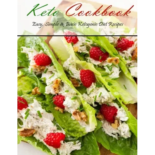 Keto Cookbook: Easy, Simple & Basic Ketogenic Diet Recipes