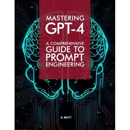 Mastering GPT-4: A Comprehensive Prompt Engineering Guide