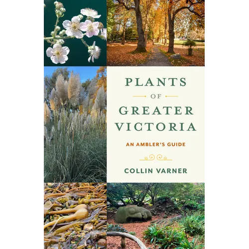 Plants of Greater Victoria: An Ambler's Guide