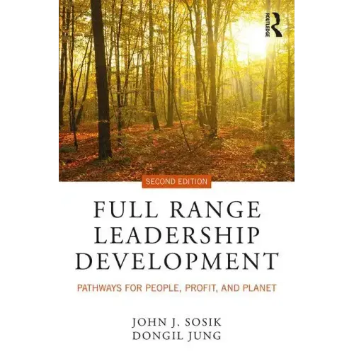Full Range Leadership Development: Pathways for People, Profit, and Planet