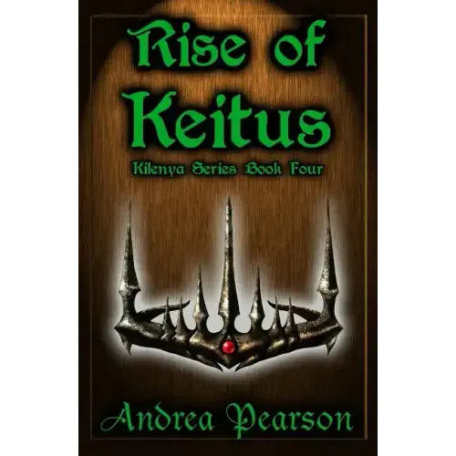Rise of Keitus (Kilenya Series, 4)
