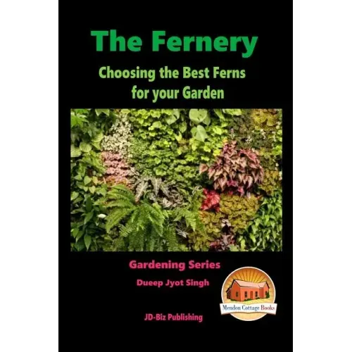 The Fernery - Choosing the Best Ferns for your Garden