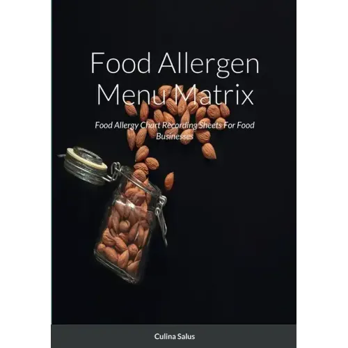 Food Allergen Menu Matrix: Food Allergy Chart Recording Sheets For Food Businesses
