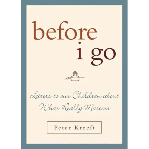 Before I Go: Letters to Our Children about What Really Matters