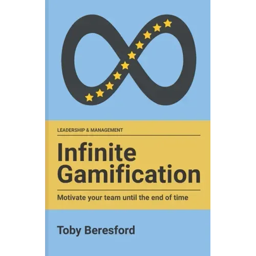 Infinite Gamification: Motivate your team until the end of time