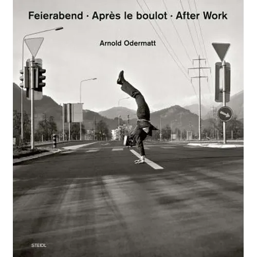 Arnold Odermatt: After Work
