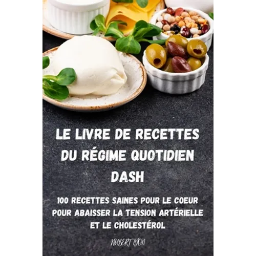 Le Livre de Recettes Du Régime Quotidien Dash