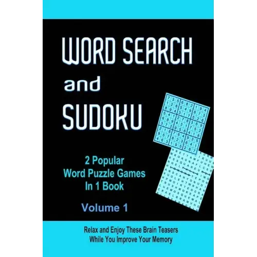 Word Search and Sudoku Volume 1: 2 Popular Puzzle Games In 1 Book