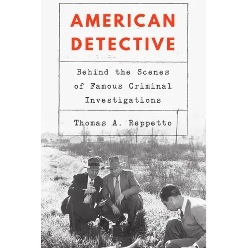American Detective: Behind the Scenes of Famous Criminal Investigations