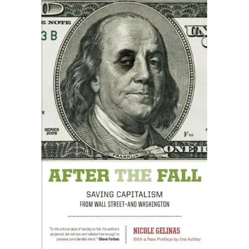 After the Fall: Saving Capitalism from Wall Street-And Washington