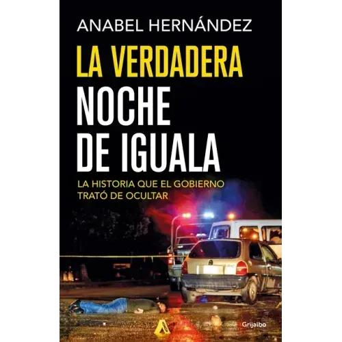 La Verdadera Noche de Iguala / The Real Night of Iguala