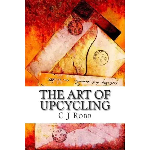 The Art of Upcycling: Making Old Things New and Beautiful
