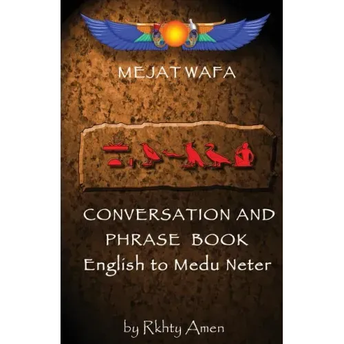 Mejat Wafa Medu Neter Conversation & Phrase Book: Pocket Medu Neter Conversation Book