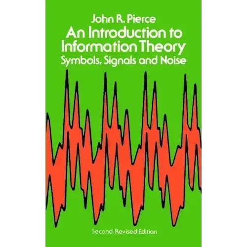 An Introduction to Information Theory: Symbols, Signals and Noise