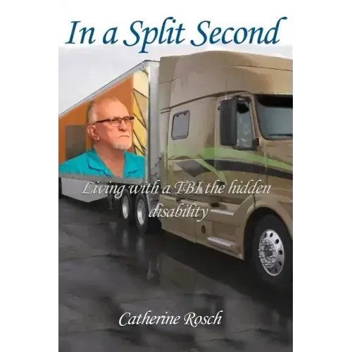 In a Split Second: Living with a TBI the Hidden Disability