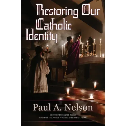 Restoring Our Catholic Identity