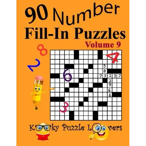 Number Fill-In Puzzles, Volume 9: 90 Puzzles