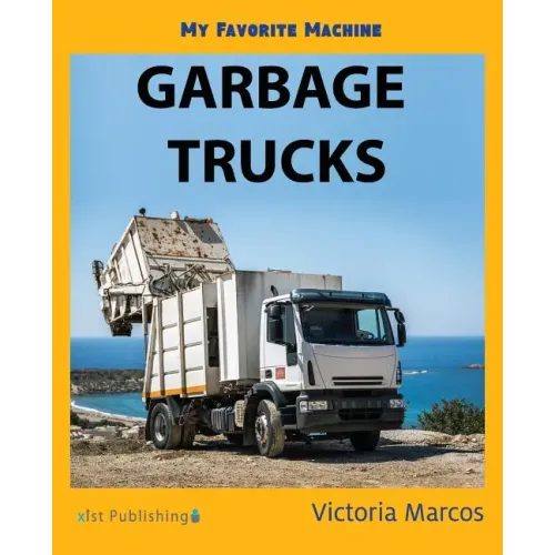 My Favorite Machine: Garbage Trucks