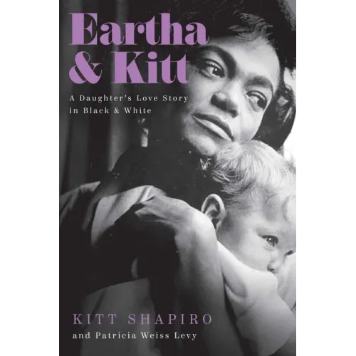 Eartha & Kitt: A Daughter's Love Story in Black and White