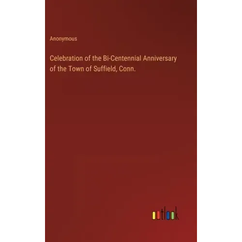 Celebration of the Bi-Centennial Anniversary of the Town of Suffield, Conn.
