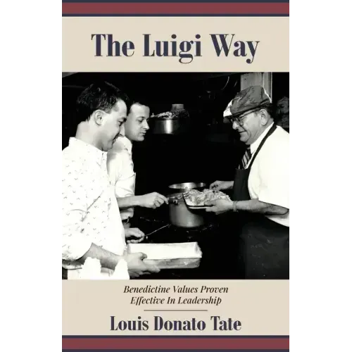 The Luigi Way: Benedictine Values Proven Effective in Leadership