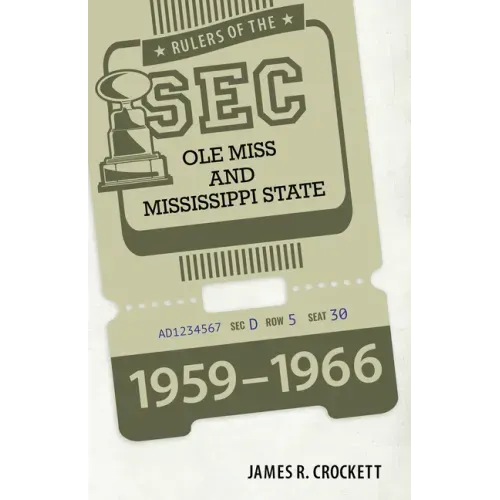 Rulers of the SEC: OLE Miss and Mississippi State, 1959-1966