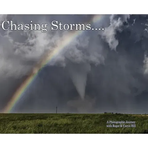 Chasing Storms: A Photographic Journey