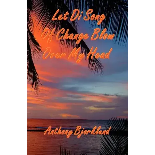 Let Di Song Of Change Blow Over My Head: The third book in the island series, and the sequel to "Jack And Di Rum Song".