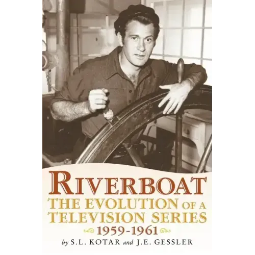 Riverboat: The Evolution of a Television Series, 1959-1961