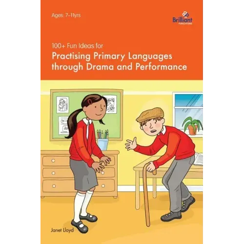 100+ Fun Ideas for Practising Primary Languages Through Drama and Performance