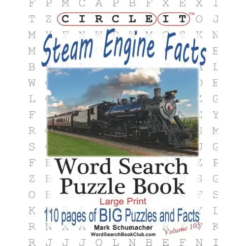 Circle It, Steam Engine / Locomotive Facts, Large Print, Word Search, Puzzle Book