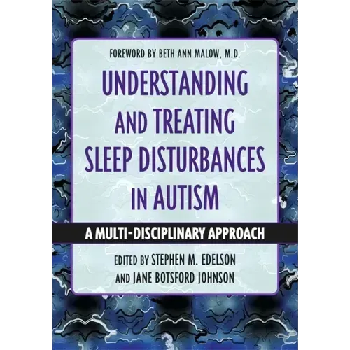 Understanding and Treating Sleep Disturbances in Autism: A Multi-Disciplinary Approach
