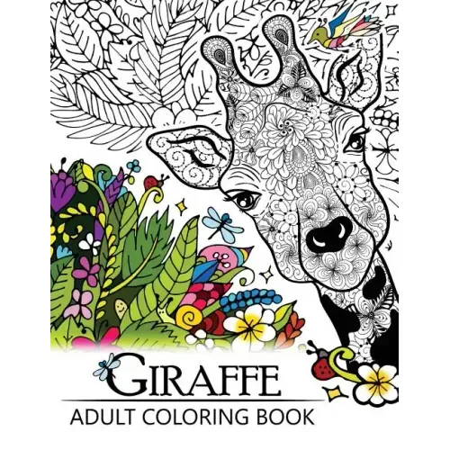 Giraffe Adult Coloring Book: Designs with Henna, Paisley and Mandala Style Patterns Animal Coloring Books