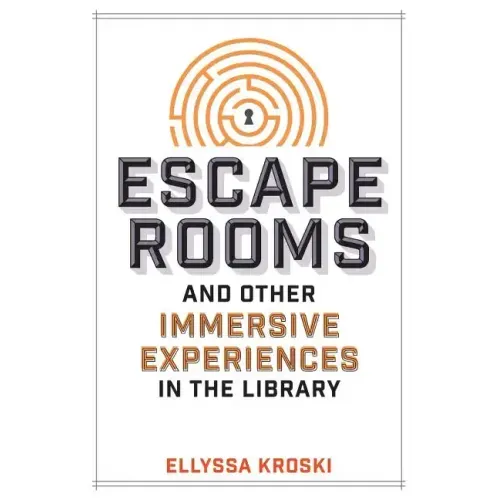 Escape Rooms and Other Immersive Experiences in the Library