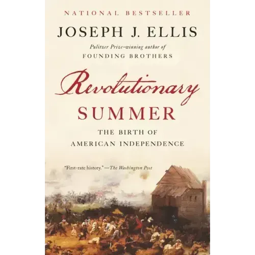 Revolutionary Summer: The Birth of American Independence