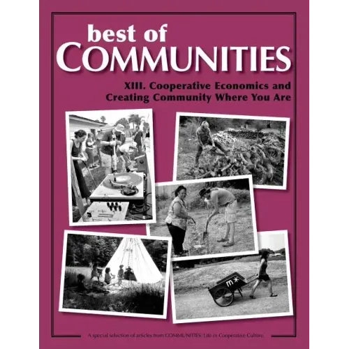 Best of Communities: XIII. Cooperative Economics and Creating Community Where Yo