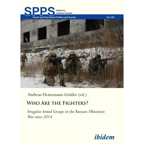 Who Are the Fighters?: Irregular Armed Groups in the Russian-Ukrainian War Since 2014