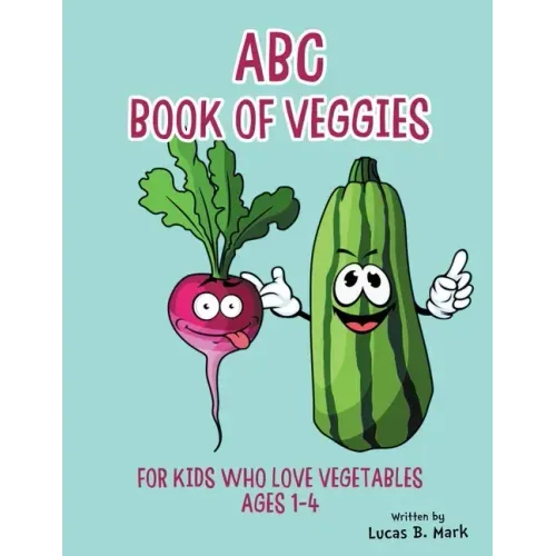 ABC Book of Veggies: For Kids Who Love Vegetables: Ages 1-4