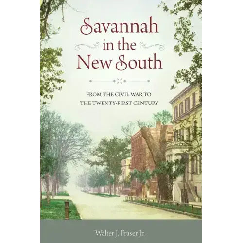 Savannah in the New South: From the Civil War to the Twenty-First Century