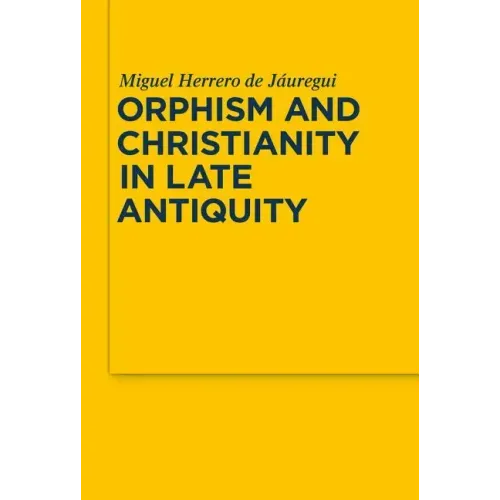 Orphism and Christianity in Late Antiquity