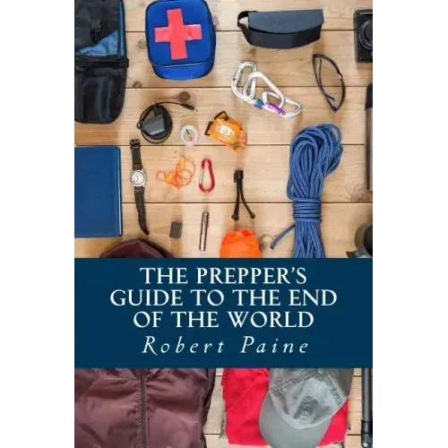 The Prepper's Guide to the End of the World